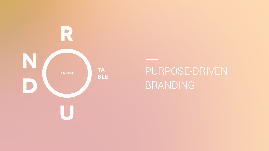 Purpose-Driven Branding: Branding Roundtable No. 2