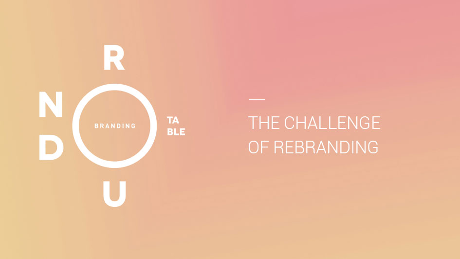 Rebranding: Branding Roundtable No. 08