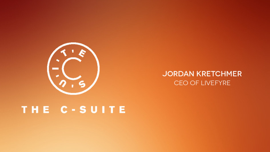 The C-Suite: Jordan Kretchmer, CEO of Livefyre