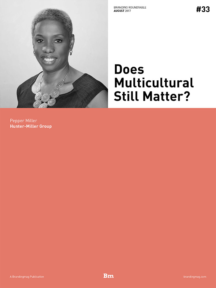 Does Multicultural Still Matter? - Branding Roundtable 33