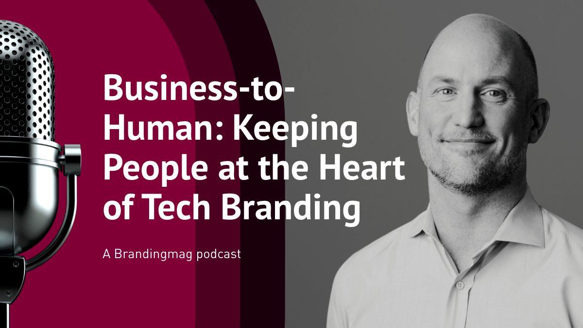 Business-to-Human: Keeping People at the Heart of Tech Branding